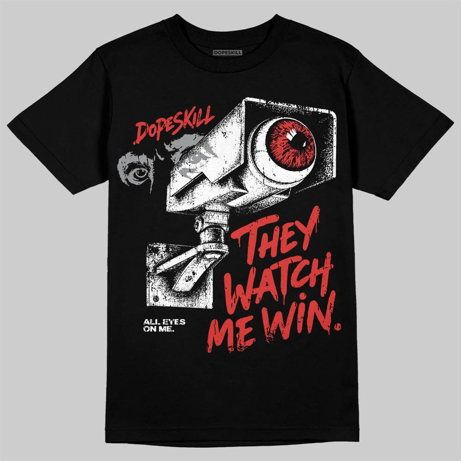 Toro Bravo 4s DopeSkill T-Shirt They Watch Me Win Graphic
