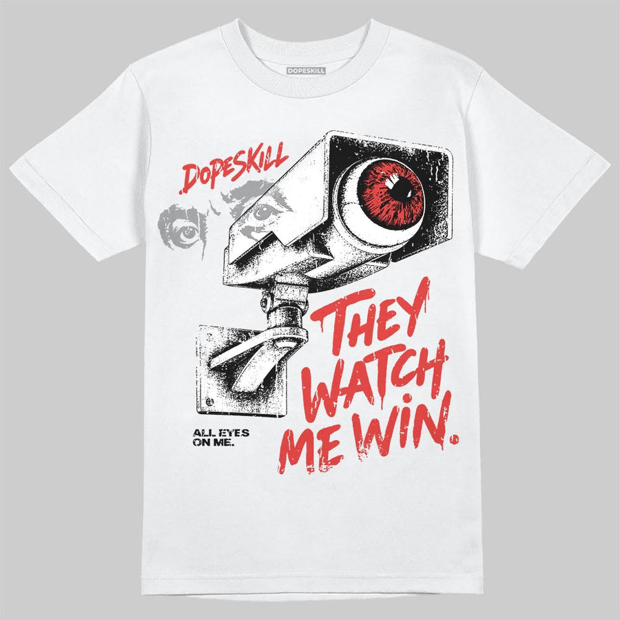 Toro Bravo 4s DopeSkill T-Shirt They Watch Me Win Graphic