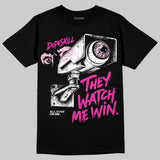 Triple Pink Dunk DopeSkill T-Shirt They Watch Me Win Graphic