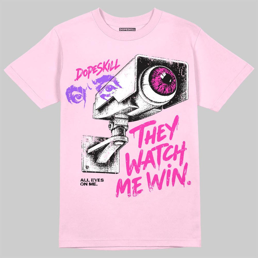 Triple Pink Dunk DopeSkill T-Shirt They Watch Me Win Graphic