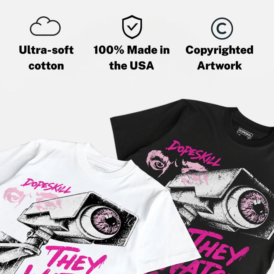 Triple Pink Dunk DopeSkill T-Shirt They Watch Me Win Graphic