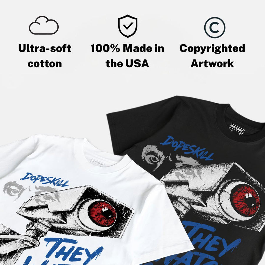 True Blue 3s DopeSkill T-Shirt They Watch Me Win Graphic
