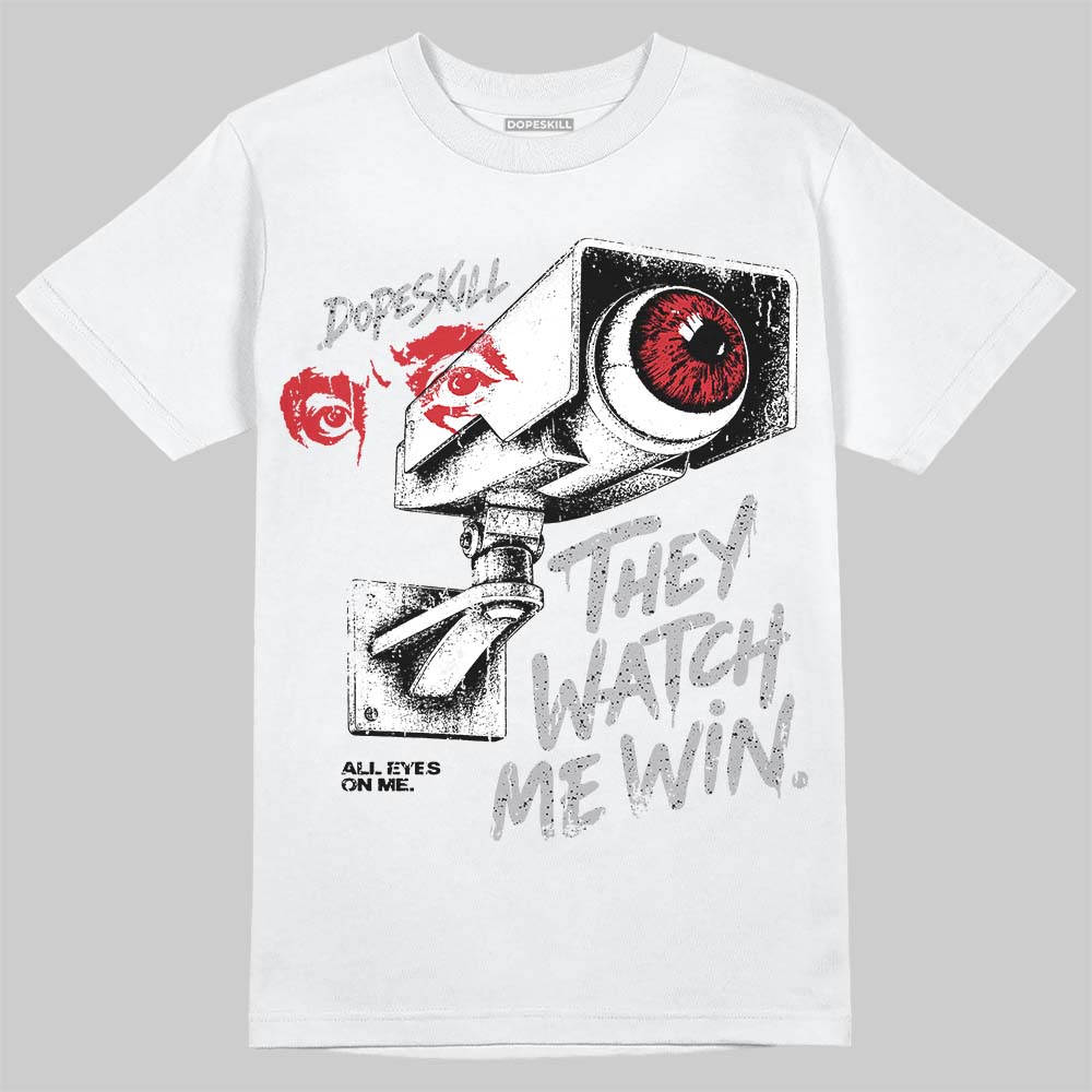 White Cement 4s DopeSkill T-Shirt They Watch Me Win Graphic