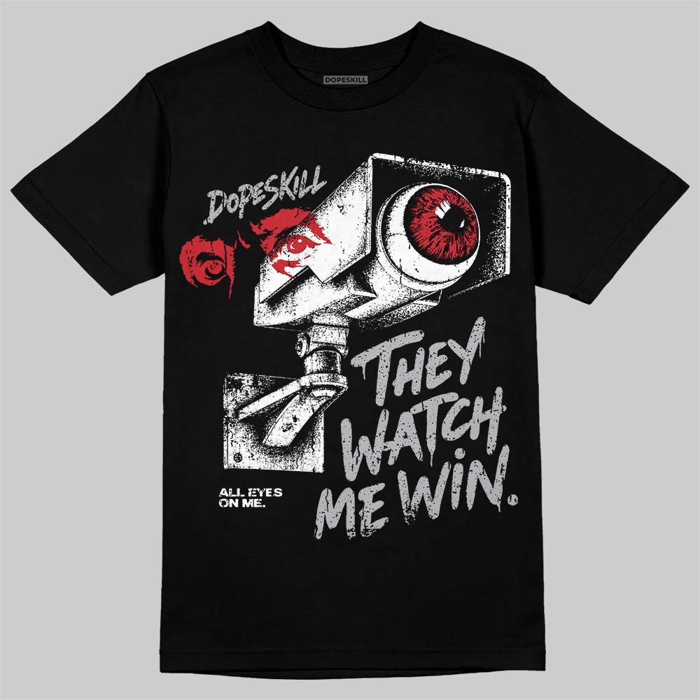 White Cement 4s DopeSkill T-Shirt They Watch Me Win Graphic
