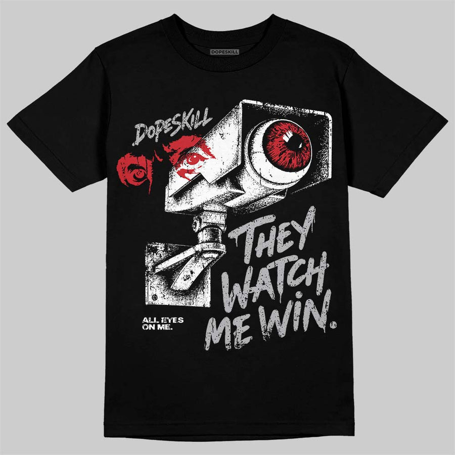 White Cement 4s DopeSkill T-Shirt They Watch Me Win Graphic