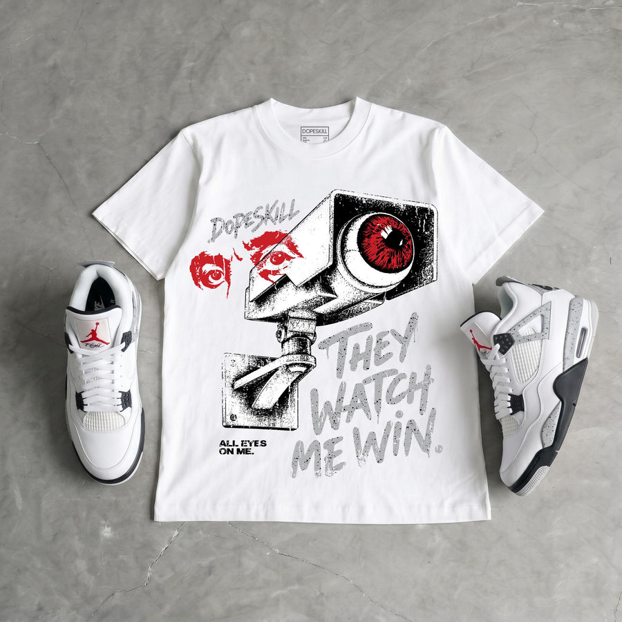 White Cement 4s DopeSkill T-Shirt They Watch Me Win Graphic