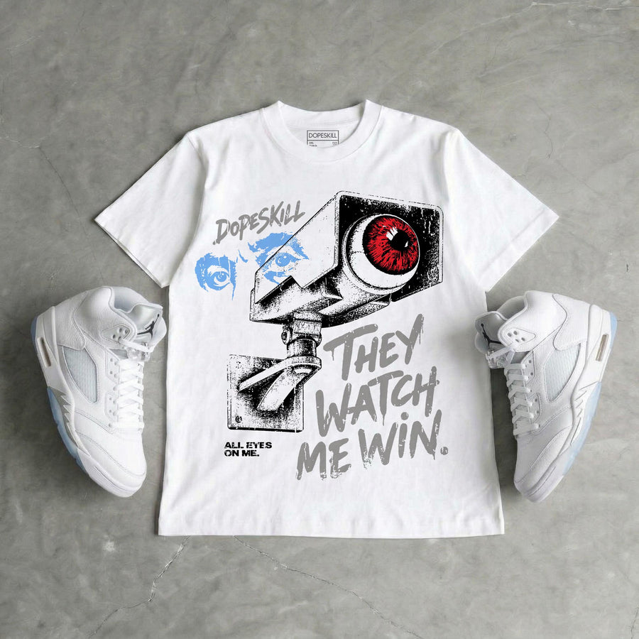 White Metallic 5s DopeSkill T-Shirt They Watch Me Win Graphic