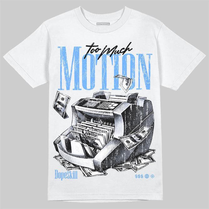 Black University Blue 5s DopeSkill T-Shirt Too Much Motion Graphic