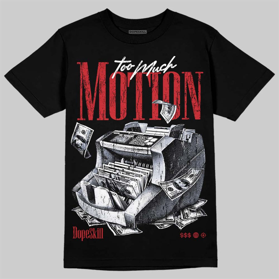 Bloodline 12s DopeSkill T-Shirt Too Much Motion Graphic