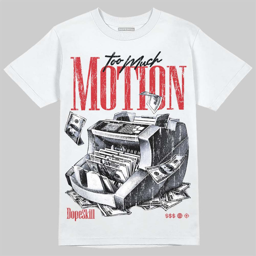Bloodline 12s DopeSkill T-Shirt Too Much Motion Graphic