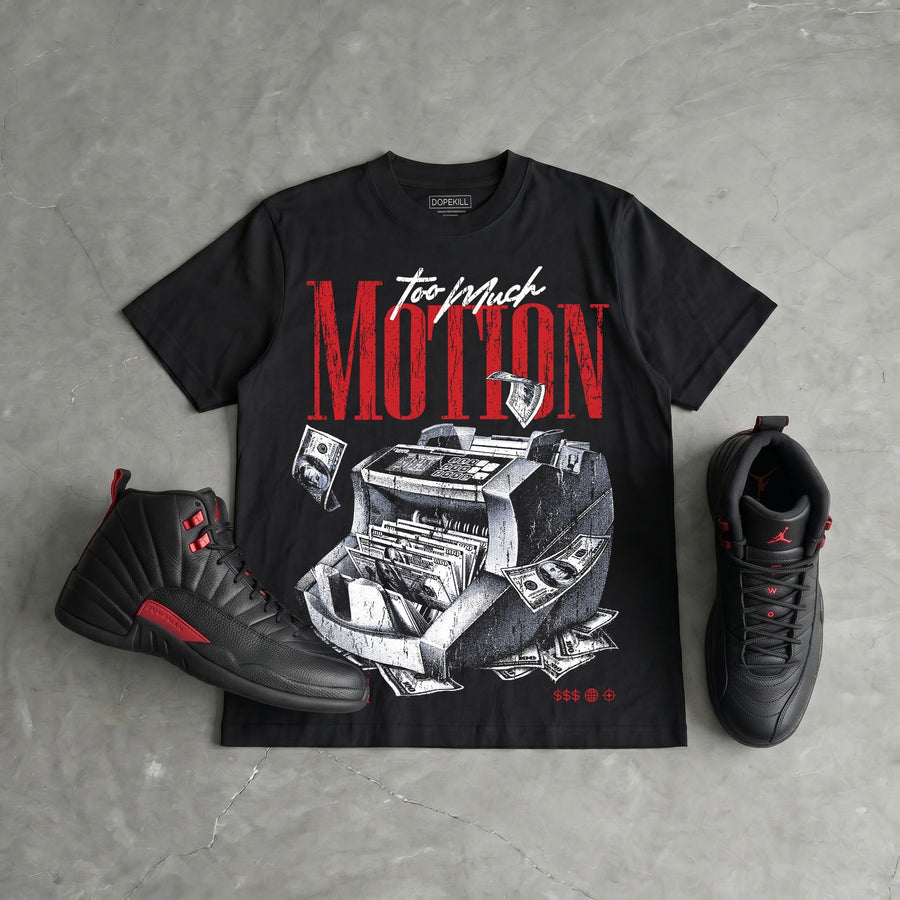 Bloodline 12s DopeSkill T-Shirt Too Much Motion Graphic