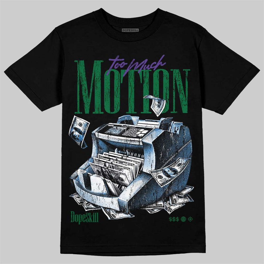 Bucks 12s DopeSkill T-Shirt Too Much Motion Graphic