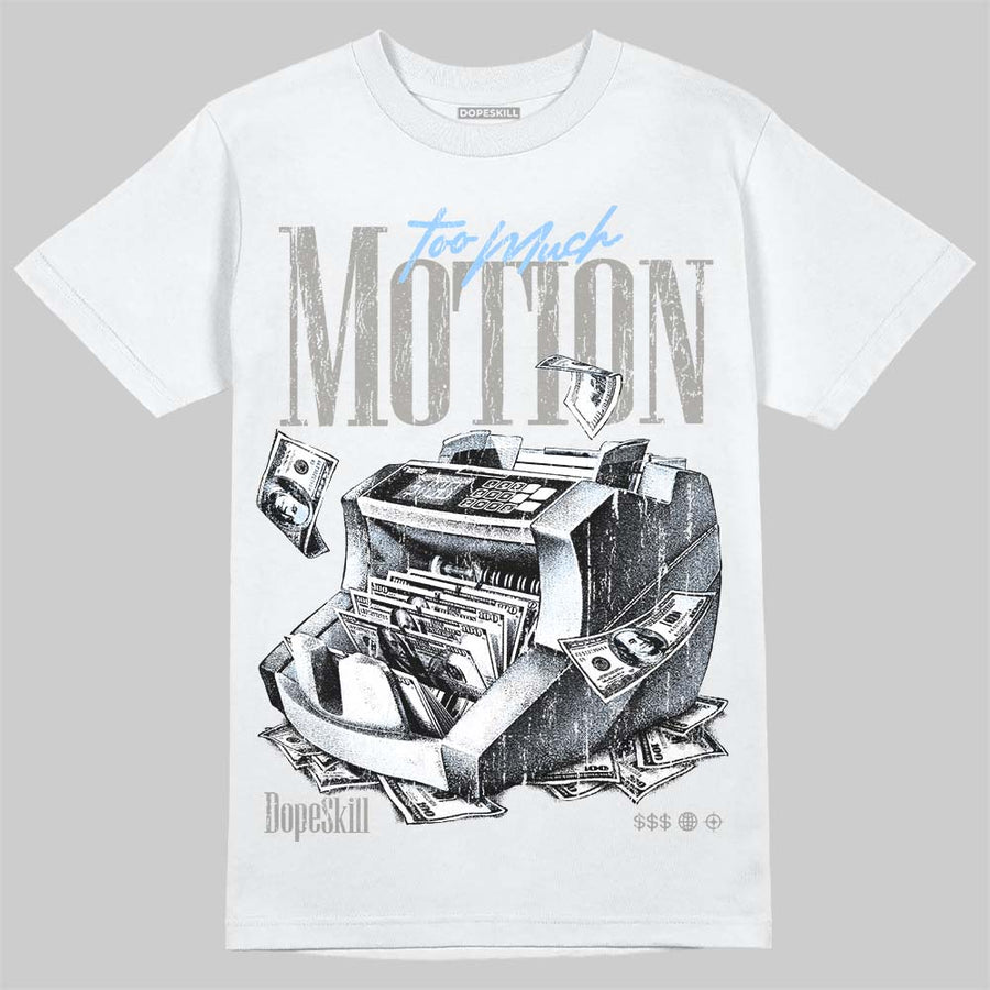 Cool Grey 11s DopeSkill T-Shirt Too Much Motion Graphic