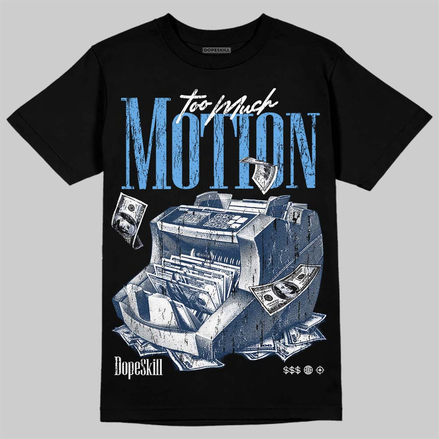 Flint 13s DopeSkill T-Shirt Too Much Motion Graphic