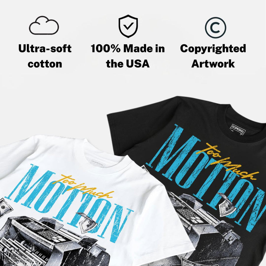Gamma 11s DopeSkill T-Shirt Too Much Motion Graphic