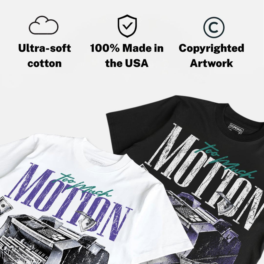 Grape 5s DopeSkill T-Shirt Too Much Motion Graphic