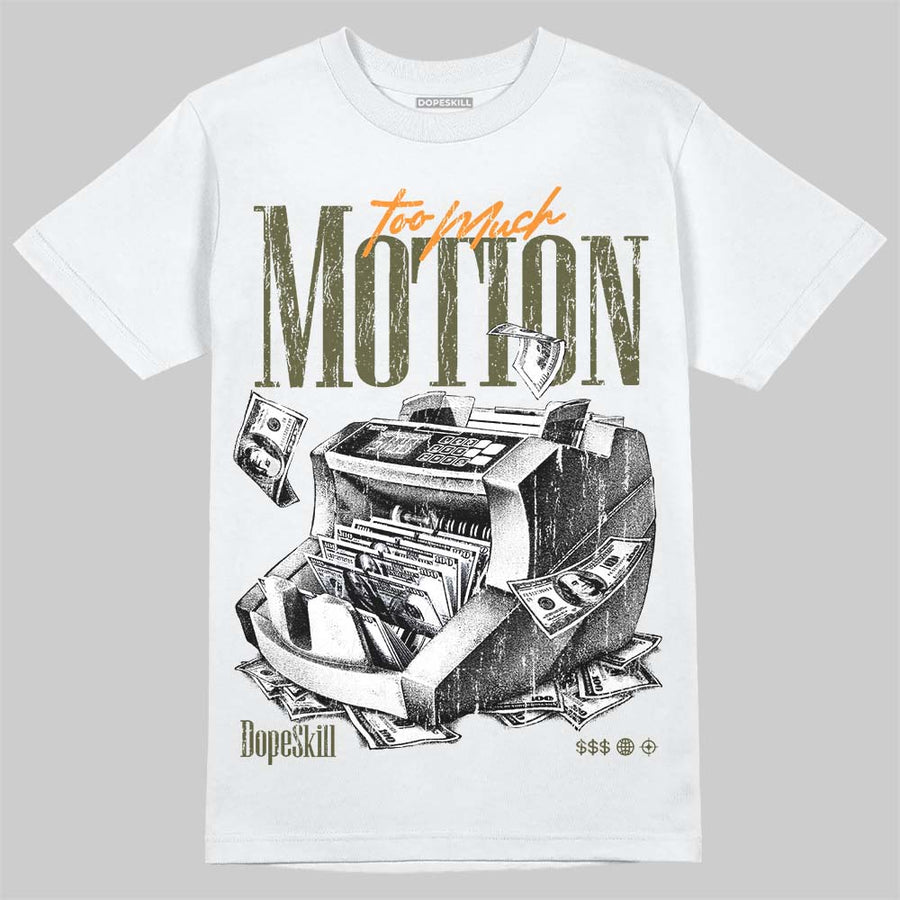 Olive 5s DopeSkill T-Shirt Too Much Motion Graphic
