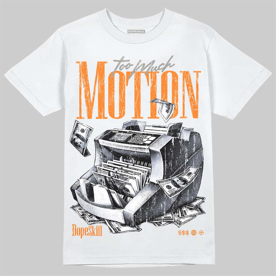 Orange Citrus 3s DopeSkill T-Shirt Too Much Motion Graphic