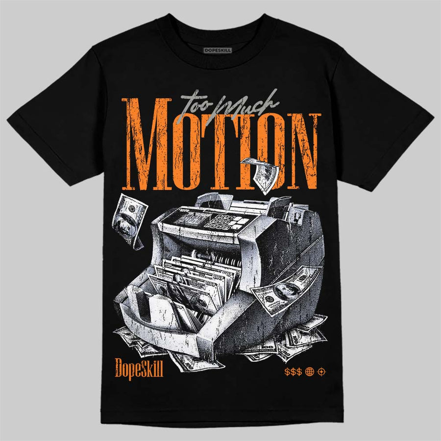 Orange Citrus 3s DopeSkill T-Shirt Too Much Motion Graphic