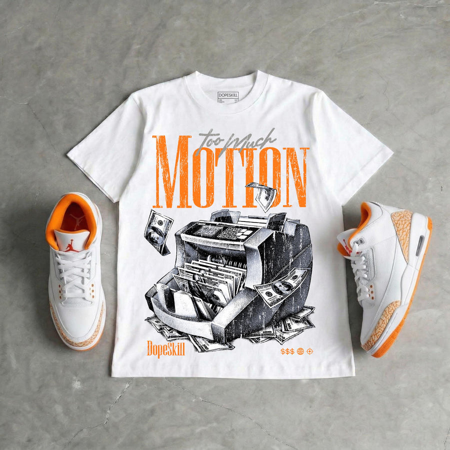 Orange Citrus 3s DopeSkill T-Shirt Too Much Motion Graphic