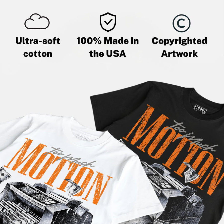Orange Citrus 3s DopeSkill T-Shirt Too Much Motion Graphic