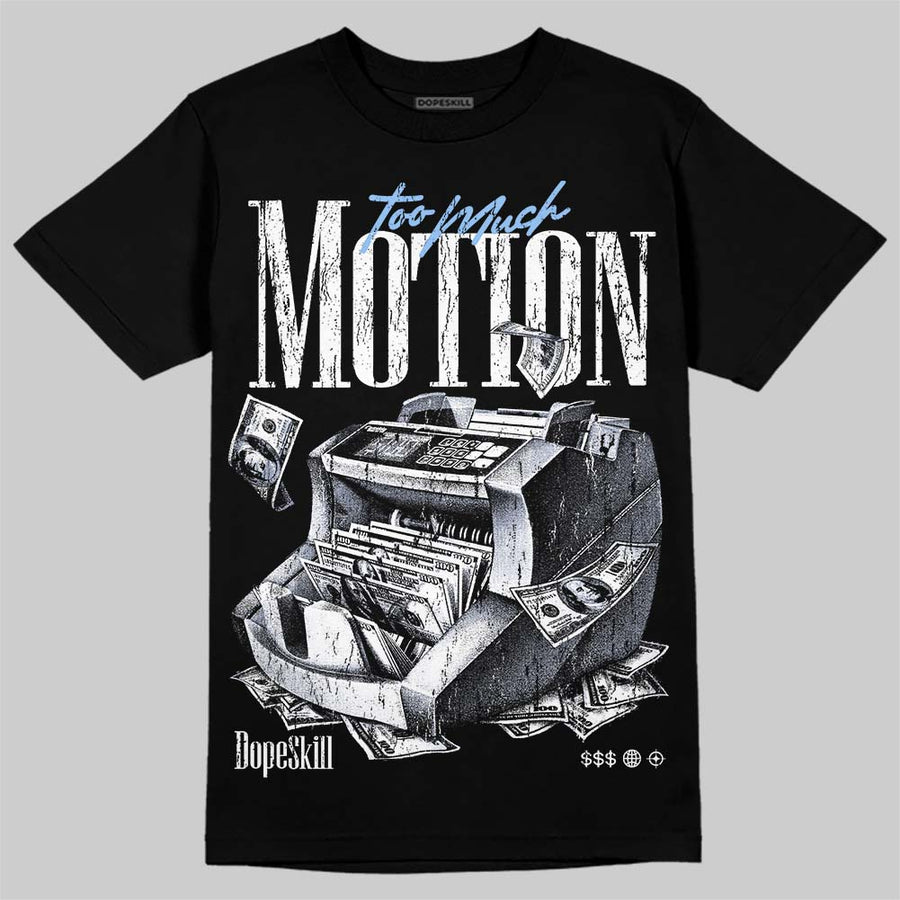Oreo 6s DopeSkill T-Shirt Too Much Motion Graphic