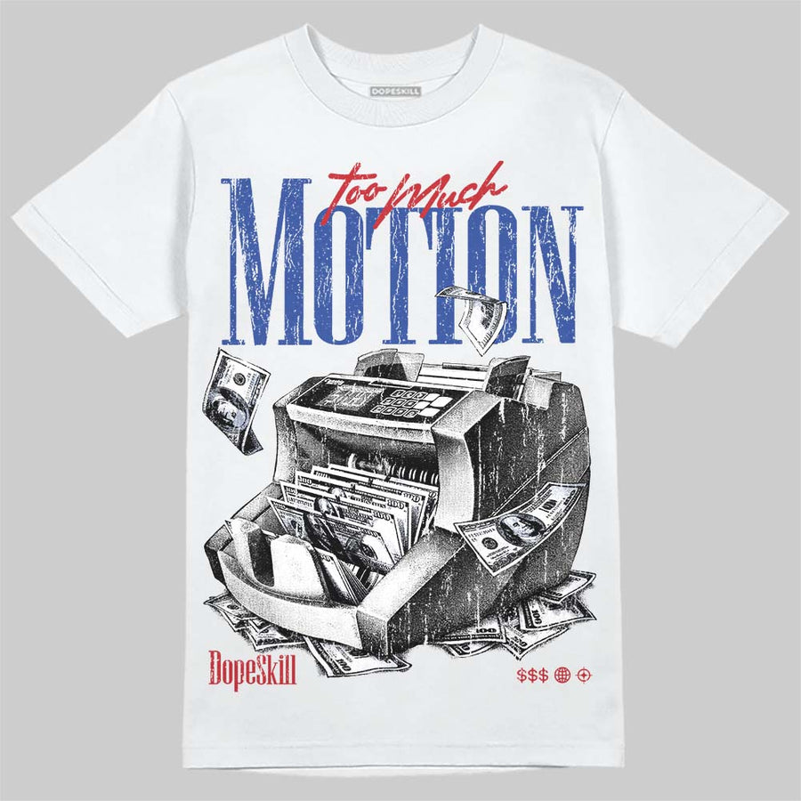 Rare Air 4s DopeSkill T-Shirt Too Much Motion Graphic