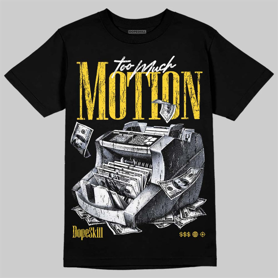 Black Tour Yellow AJ 4 Thunder DopeSkill T-Shirt Too Much Motion Graphic