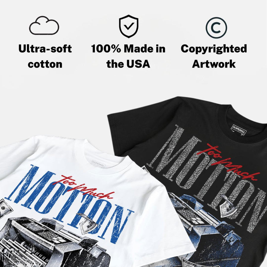 True Blue 3s DopeSkill T-Shirt Too Much Motion Graphic
