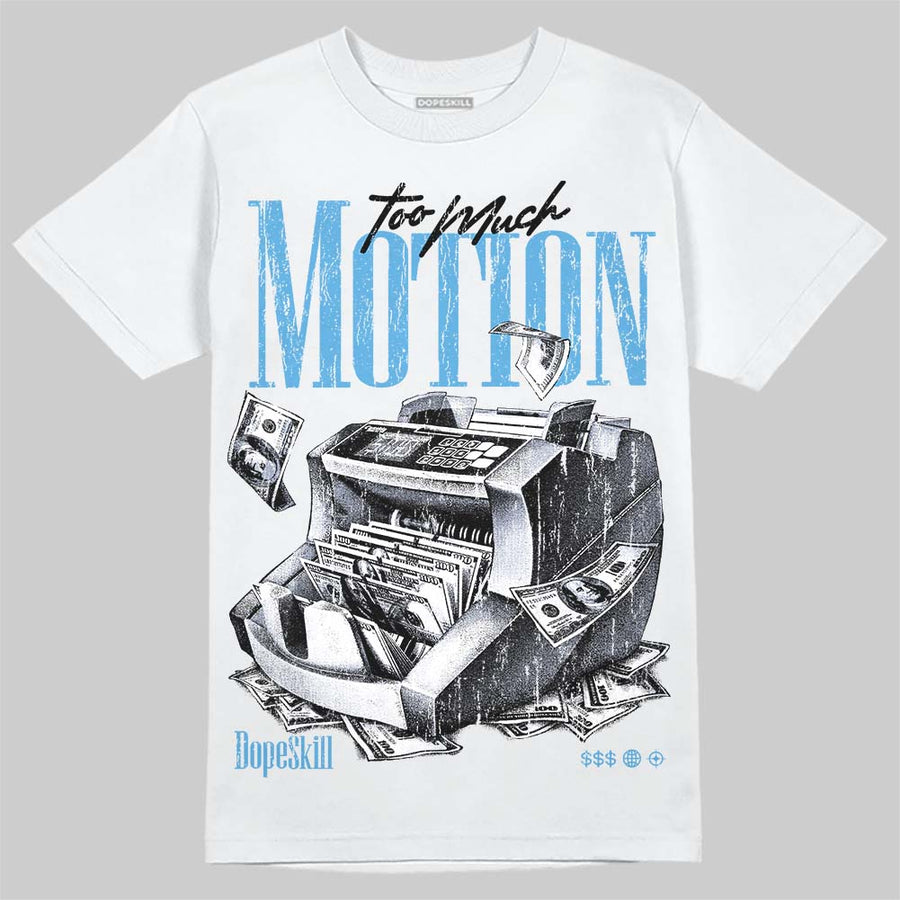UNC 11s DopeSkill T-Shirt Too Much Motion Graphic