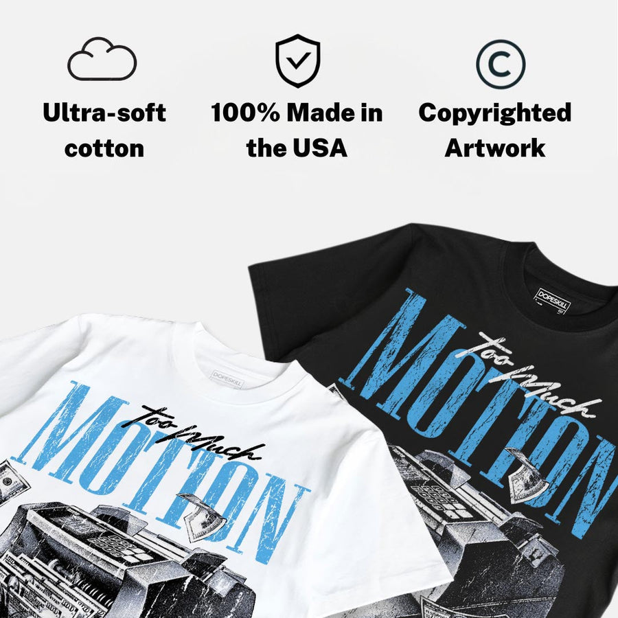 University Blue 14s DopeSkill T-Shirt Too Much Motion Graphic