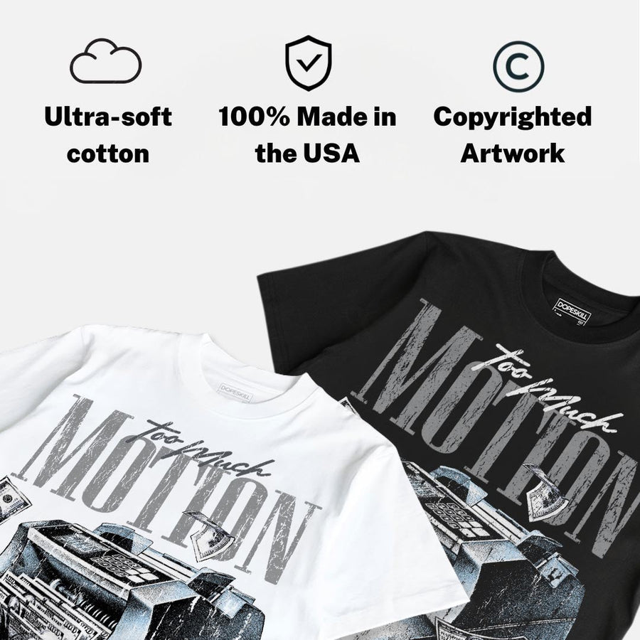 Wolf Grey 5s DopeSkill T-Shirt Too Much Motion Graphic