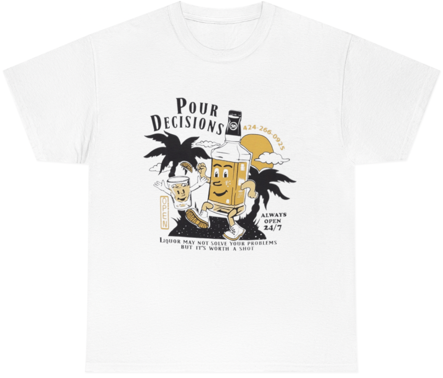 Pour Decisions Liquor Tee