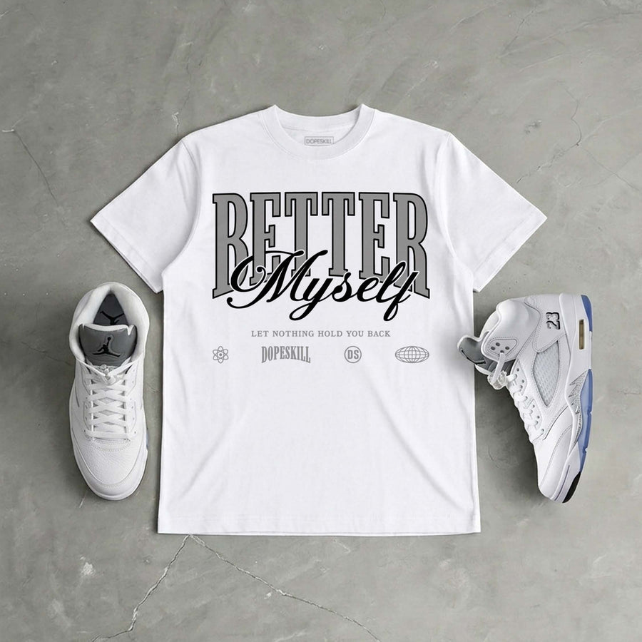 White Metallic 5s DopeSkill T-Shirt Better Myself Graphic
