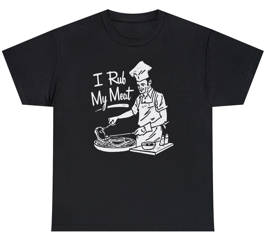 I Rub My Meat Tee