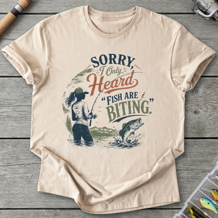Sorry I Only Heard Fish Are Biting T-Shirt