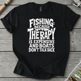 Fishing Because Therapy Is Expensive T-Shirt