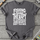 Fishing Because Therapy Is Expensive T-Shirt