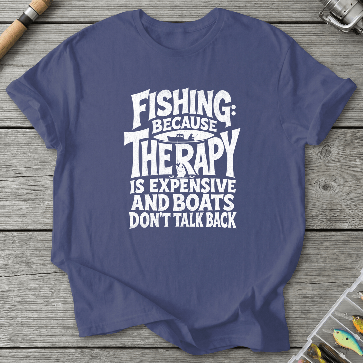 Fishing Because Therapy Is Expensive T-Shirt