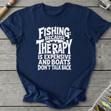 Fishing Because Therapy Is Expensive T-Shirt