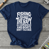 Fishing Because Therapy Is Expensive T-Shirt