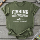 Fishing Brings People Together T-Shirt