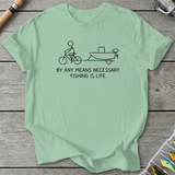 Fishing Is Life T-Shirt