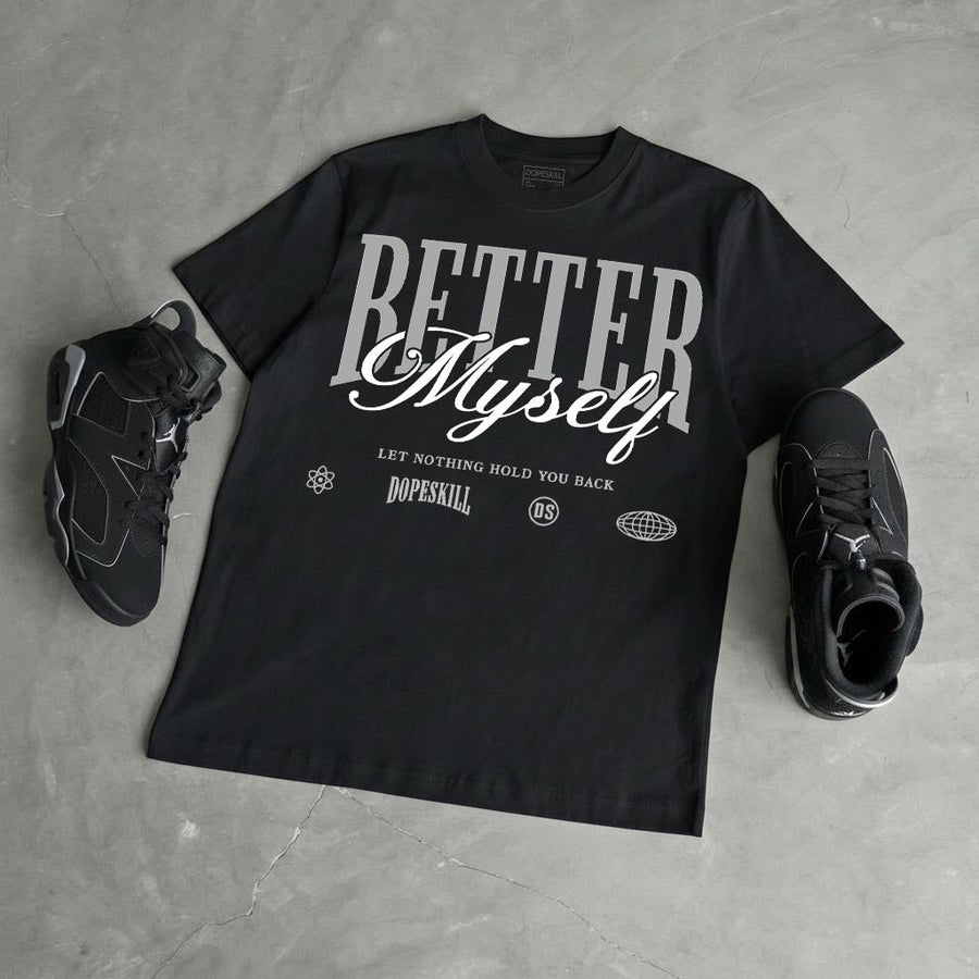 “Cap And Gown” 6s DopeSkill T-Shirt Better Myself Graphic