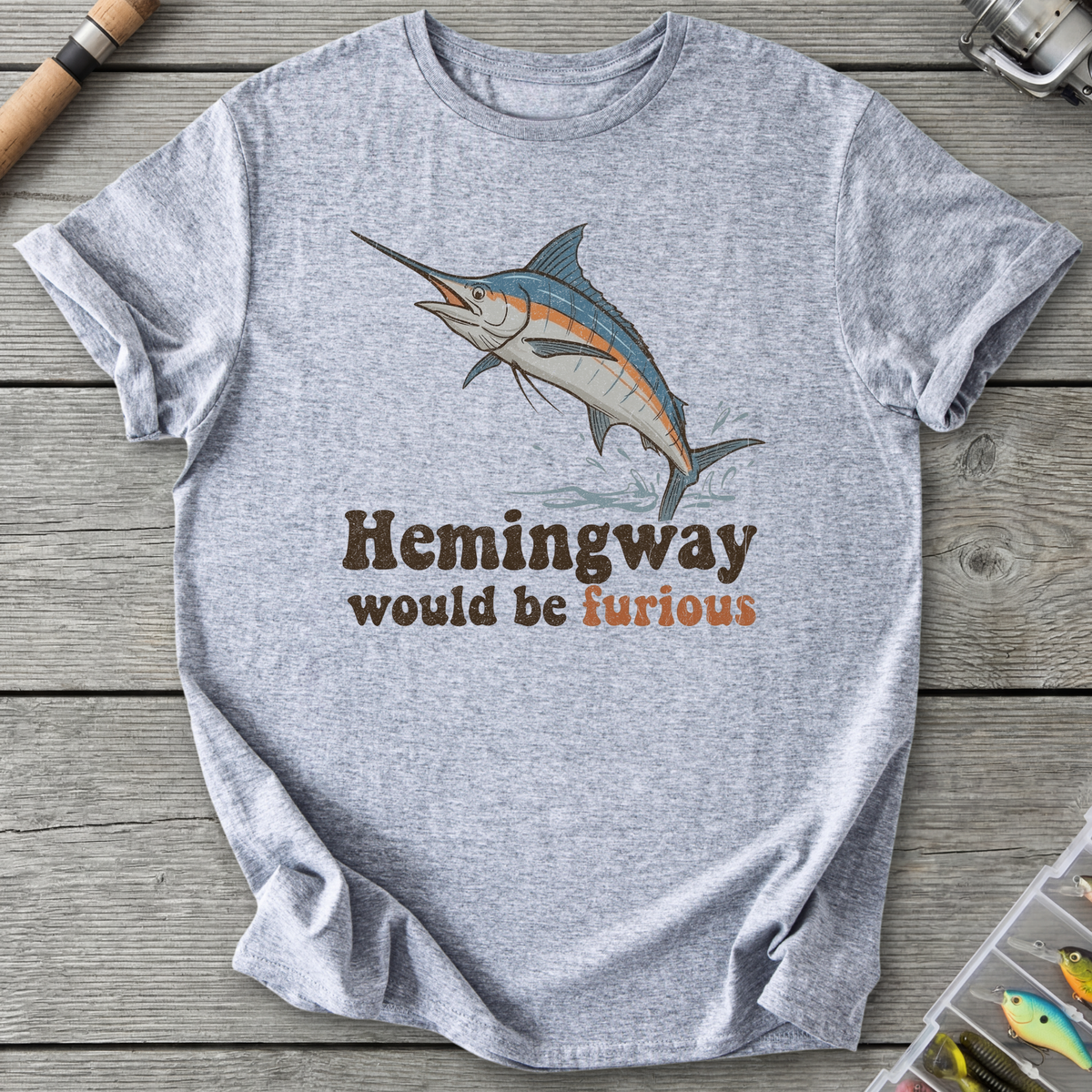 Hemingway Would Be Furious T-Shirt