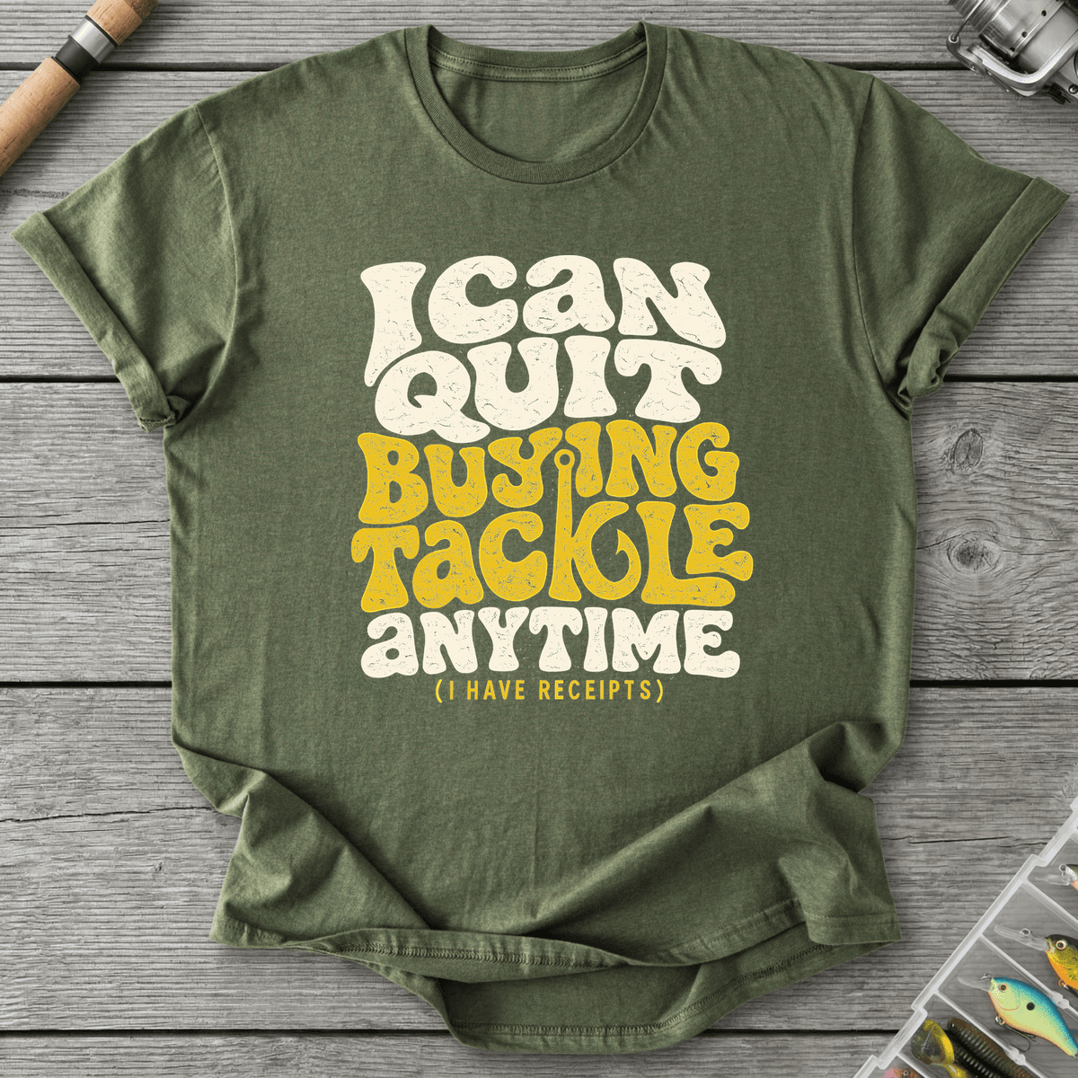 I Can Quit Buying Tackle Anytime T-Shirt