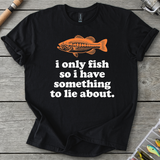 I Only Fish T-Shirt