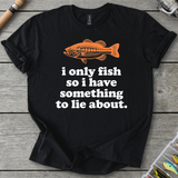 I Only Fish T-Shirt