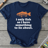 I Only Fish T-Shirt