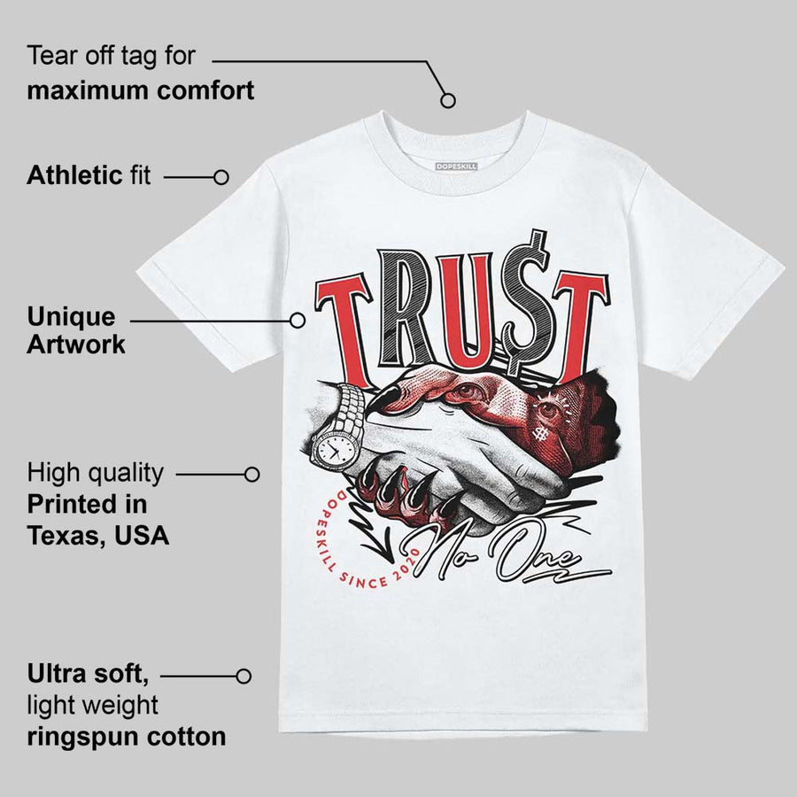 AJ 13 Chicago True Red Cherry DopeSkill T-Shirt Trust No One Graphic